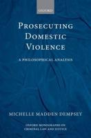 Prosecuting Domestic Violence: A Philosophical Analysis