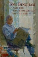 Tom Bingham and the Transformation of the Law: A Liber Amicorum