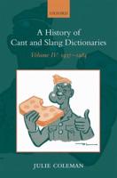 A History of Cant and Slang Dictionaries. Volume IV 1937-1984