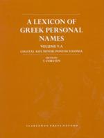 A Lexicon of Greek Personal Names. Volume 5A Coastal Asia Minor, Pontos to Ionia