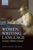 Women, Writing, and Language in Early Modern Ireland