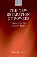 The New Separation of Powers: A Theory for the Modern State