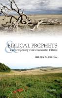 Biblical Prophets and Contemporary Environmental Ethics: Re-Reading Amos, Hosea, and First Isaiah