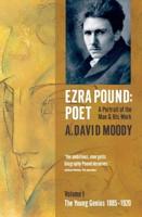 Ezra Pound, Poet 1 The Young Genius, 1885-1920
