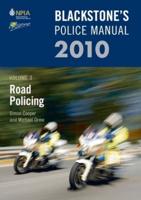 Blackstone's Police Manual. Volume 3 Road Policing 2010