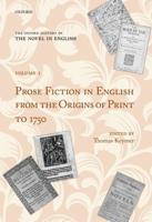 Prose Fiction in English from the Origins of Print to 1750