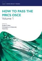 How to Pass the MRCS OSCE. Volume 1