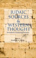 Judaic Sources and Western Thought: Jerusalem's Enduring Presence