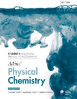 Student's Solutions Manual to Accompany Atkins' Physical Chemistry, Ninth Edition