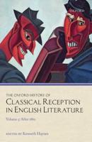 The Oxford History of Classical Reception in English Literature. Volume 5 After 1880