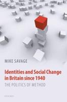 Identities and Social Change in Britain Since 1940: The Politics of Method