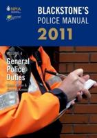 Blackstone's Police Manual. Volume 4 General Police Duties 2011