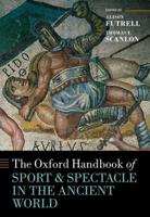 The Oxford Handbook of Sport and Spectacle in the Ancient World