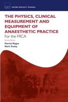 The Physics, Clinical Measurement, and Equipment of Anaesthetic Practice for the FRCA