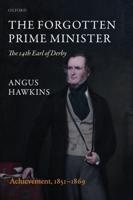 The Forgotten Prime Minister Volume 2 Achievement, 1851-1869