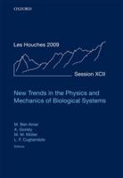 New Trends in the Physics and Mechanics of Biological Systems