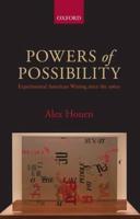 Powers of Possibility: Experimental American Writing Since the 1960s