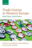 Trade Unions in Western Europe: Hard Times, Hard Choices