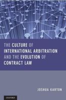 The Culture of International Arbitration and the Evolution of Contract Law