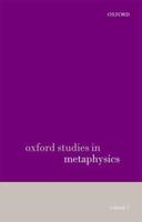 Oxford Studies in Metaphysics. Volume 7