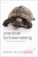 Practical Tortoise Raising: And Other Philosophical Essays