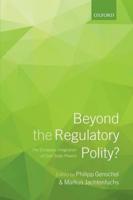 Beyond the Regulatory Polity?: The European Integration of Core State Powers