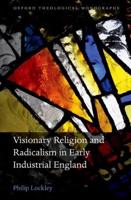 Visionary Religion and Radicalism in Early Industrial England: From Southcott to Socialism