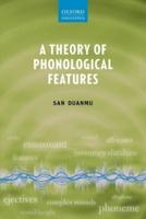 A Theory of Phonological Features