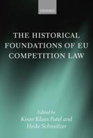 Historical Foundations of Eu Competition Law