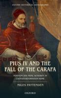 Pius IV and the Fall of the Carafa