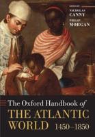 The Oxford Handbook of the Atlantic World, C.1450-C.1850