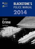 Blackstone's Police Manual. Volume 1 Crime 2014
