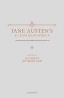 Jane Austen's Fiction Manuscripts. Volume 1 Introduction; Editorial Procedure; Three Essays; Volume the First