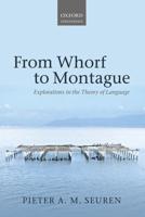 From Whorf to Montague: Explorations in the Theory of Language