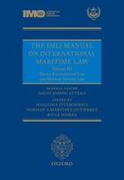 The IMLI Manual on International Maritime Law. Volume III Marine Environmental Law and Maritime Security Law
