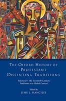 The Oxford History of Protestant Dissenting Traditions. Volume IV The Twentieth Century
