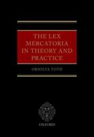 The Lex Mercatoria in Theory and Practice