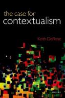 The Case for Contextualism Volume 1