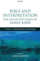 Bible and Interpretation Volume I Interpretation and Theology