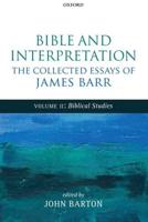Bible and Interpretation Volume II Biblical Studies