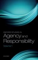 Oxford Studies in Agency and Responsibility. Volume 1