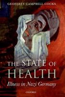 State of Health: Illness in Nazi Germany