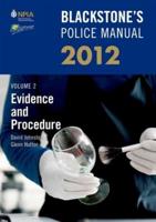 Blackstone's Police Manual. Volume 2 Evidence and Procedure 2012