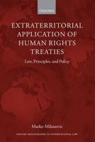 Extraterritorial Application of Human Rights Treaties: Law, Principles, and Policy