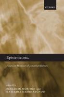 Episteme, Etc.: Essays in Honour of Jonathan Barnes