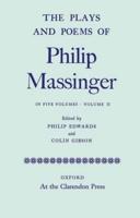 The Plays and Poems of Philip Massinger, Volume II