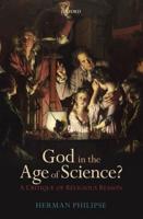 God in the Age of Science?: A Critique of Religious Reason