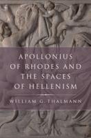 Apollonius of Rhodes and the Spaces of Hellenism