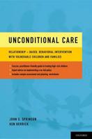 Unconditional Care: Relationship-Based, Behavioral Intervention with Vulnerable Children and Families