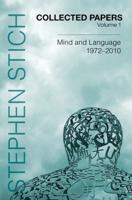 Collected Papers, Volume 1: Mind and Language, 1972-2010